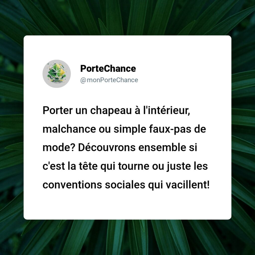 Porter un Chapeau à l'Intérieur Porte-t-il Malheur ? Démystification des Mythes avec des Faits